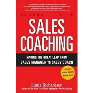 Sales Coaching: Making the Great Leap from Sales Manager to Sales Coach, Hardcover - Linda Richardson imagine
