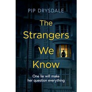 Strangers We Know, Paperback - Pip Drysdale imagine