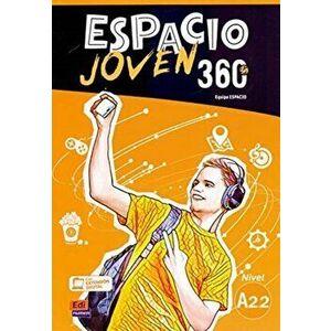 Espacio Joven 360 A2.2 : Student Book. Libro del Alumno con codigo de accesso al ELETeca, Paperback - Team Espacio imagine