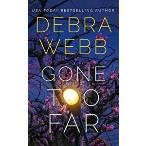 Gone Too Far, Paperback - Debra Webb imagine