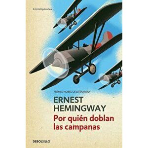 Por Quien Doblan Las Campanas / For Whom the Bell Tolls, Paperback - Ernest Hemingway imagine