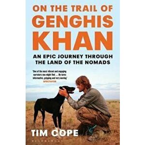 On the Trail of Genghis Khan, Paperback - Tim Cope imagine