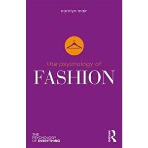 Psychology of Fashion, Paperback - Carolyn Mair imagine