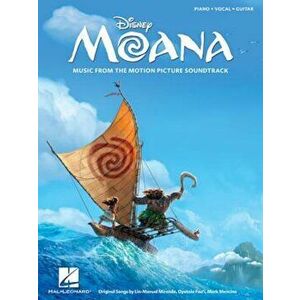 Moana: Music from the Motion Picture Soundtrack, Paperback - Lin-Manuel Miranda imagine