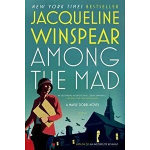 Among the Mad, Paperback - Jacqueline Winspear imagine