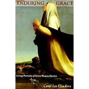 Enduring Grace, Paperback - Carol L. Flinders imagine
