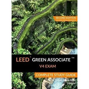 Leed Green Associate V4 Exam Complete Study Guide (Second Edition), Hardcover - A. Togay Koralturk imagine
