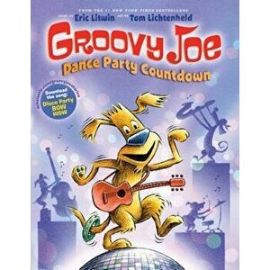 Groovy Joe: Dance Party Countdown (Groovy Joe '2), Hardcover - Eric Litwin imagine