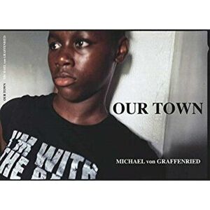 Michael von Graffenried: Our Town, Hardback - Michael Von Graffenried imagine