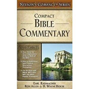 Nelson's Compact Series: Compact Bible Commentary, Paperback - Earl D. Radmacher imagine