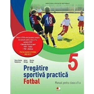 Pregatire sportiva practica: Fotbal. Manual pentru clasa a V-a(contine CD) - *** imagine