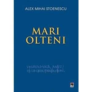 Mari olteni - Alex Mihai Stoenescu imagine