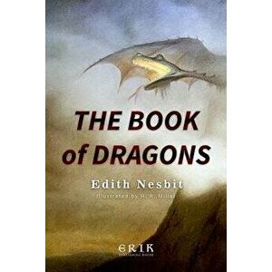 The Book of Dragons, Paperback - Edith Nesbit imagine