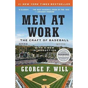 Men at Work: The Craft of Baseball, Paperback - George F. Will imagine