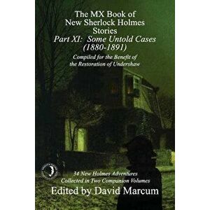 The MX Book of New Sherlock Holmes Stories - Part XI: Some Untold Cases (1880-1891), Paperback - David Marcum imagine