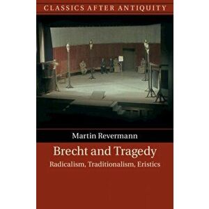 Brecht and Tragedy. Radicalism, Traditionalism, Eristics, New ed, Hardback - *** imagine