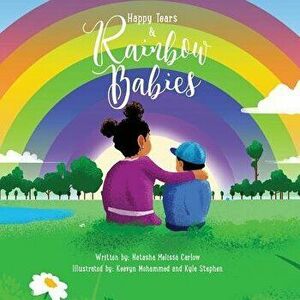 Happy Tears & Rainbow Babies, Paperback - Natasha Melissa Carlow imagine