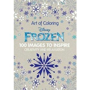 Art of Coloring Disney Frozen: 100 Images to Inspire Creativity and Relaxation, Hardcover - Catherine Saunier-Talec imagine