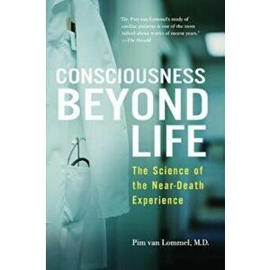 Consciousness Beyond Life: The Science of the Near-Death Experience, Paperback - Pim Van Lommel imagine