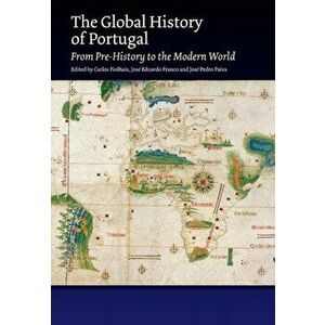 The Global History of Portugal. From Pre-History to the Modern World, Hardback - *** imagine