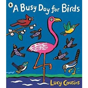 Busy Day for Birds, Paperback - Lucy Cousins imagine