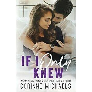 If I Only Knew, Paperback - Corinne Michaels imagine