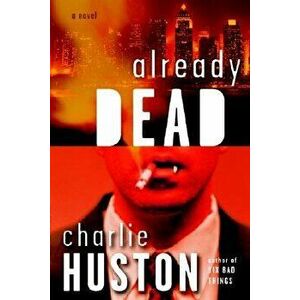 Already Dead, Paperback - Charlie Huston imagine