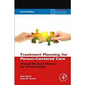 Treatment Planning for Person-Centered Care: Shared Decision Making for Whole Health, Hardcover - Neal Adams imagine