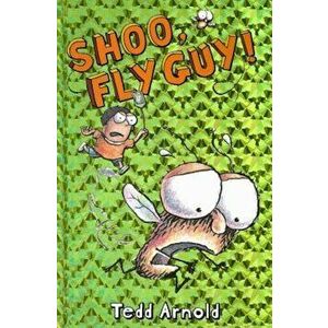Shoo, Fly Guy!, Hardcover - Tedd Arnold imagine