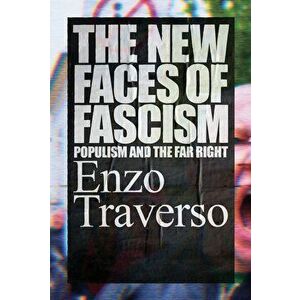 New Faces of Fascism, Hardcover - Enzo Traverso imagine