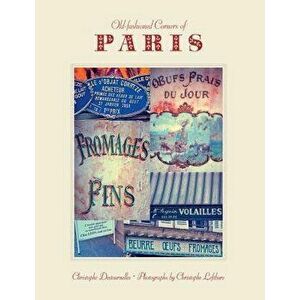 Old-Fashioned Corners of Paris, Hardcover - Christophe Destournelles imagine