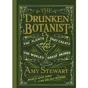 Drunken Botanist, Paperback - Amy Stewart imagine