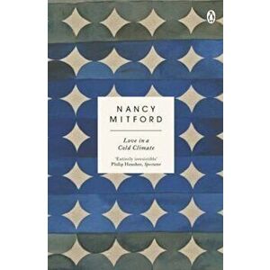 Love in a Cold Climate, Paperback - Nancy Mitford imagine
