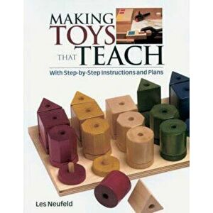 Making Toys That Teach, Paperback - Les Neufeld imagine
