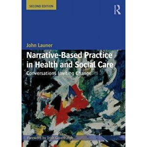 Narrative-Based Practice in Health and Social Care. Conversations Inviting Change, 2 New edition, Paperback - *** imagine