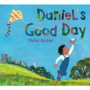 Daniel's Good Day, Hardcover - Micha Archer imagine