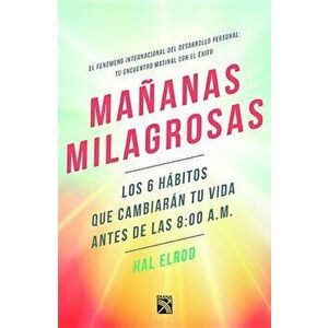 Mananas Milagrosas, Paperback - Hal Elrod imagine