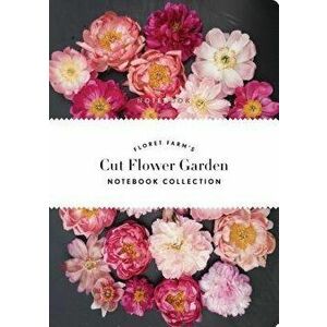 Floret Farm's Cut Flower Garden: Notebook Collection - Erin Benzakein imagine