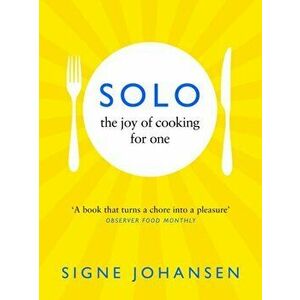 Solo. The Joy of Cooking for One, Paperback - Signe Johansen imagine