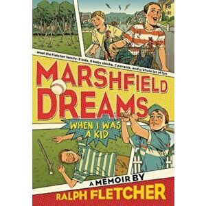 Marshfield Dreams: When I Was a Kid, Paperback - Ralph Fletcher imagine