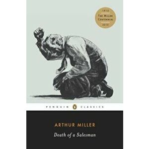 Death of a Salesman: Certain Private Conversations in Two Acts and a Requiem, Paperback - Arthur Miller imagine