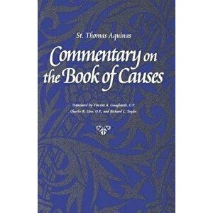 Commentary on the Book of Causes, Paperback - Thomas Aquinas imagine