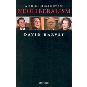 A Brief History of Neoliberalism, Paperback - David Harvey imagine