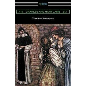 Tales from Shakespeare: (illustrated by Arthur Rackham with an Introduction by Alfred Ainger) - Charles Lamb imagine