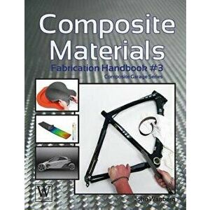 Composite Materials: Fabrication Handbook '3, Paperback - John Wanberg imagine