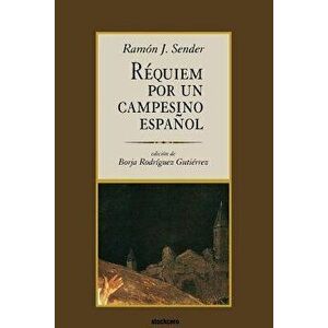 Requiem Por Un Campesino Espanol (Spanish), Paperback - Ramon J. Sender imagine