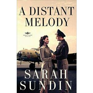 A Distant Melody, Paperback - Sarah Sundin imagine