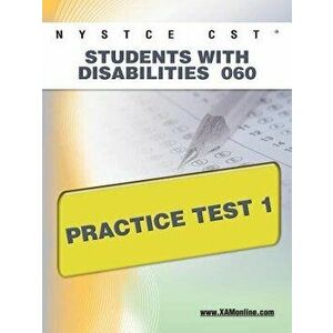 NYSTCE CST Students with Disabilities 060 Practice Test 1, Paperback - Sharon A. Wynne imagine