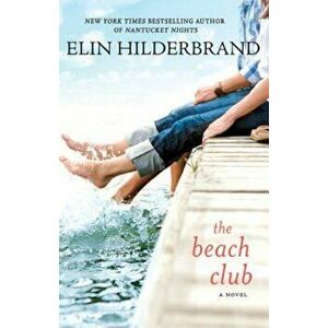 The Beach Club, Paperback - Elin Hilderbrand imagine