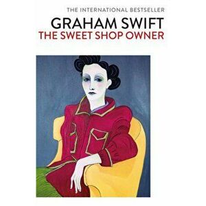 Sweet Shop Owner, Paperback - Graham Swift imagine